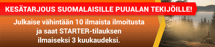 Kesätarjous suomalaisille puualan tekijöille!